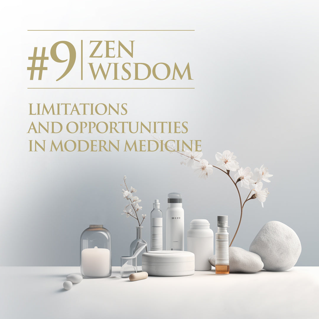 #9 Zen Wisdom: Limitations and Opportunities in Modern Medicine